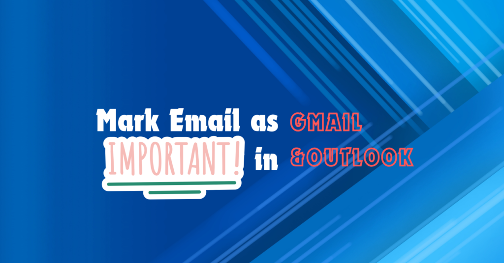 Mark Email as Important in Gmail & Outlook